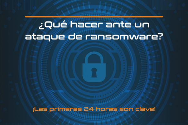 Ransomware en tu empresa: qué hacer en las primeras 24 horas