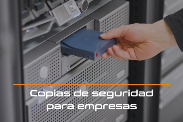Copias de seguridad para empresas… ¿cuánto te costaría un día entero sin tus datos?